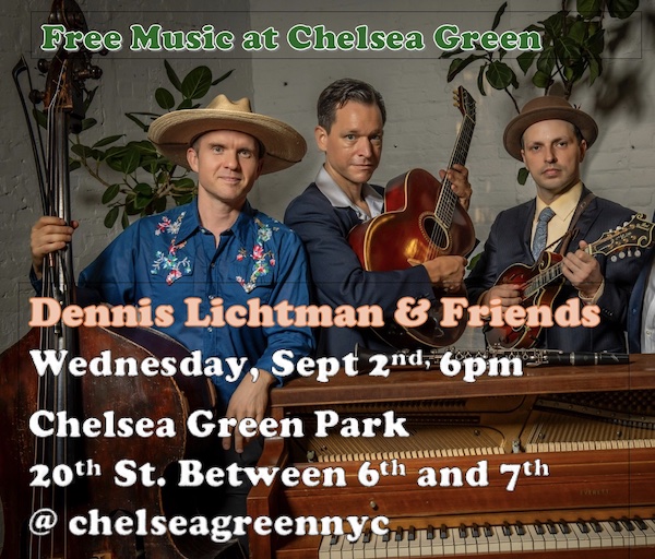Flyer for Music in Chelsea Green Park: Dennis Lichtman and friends