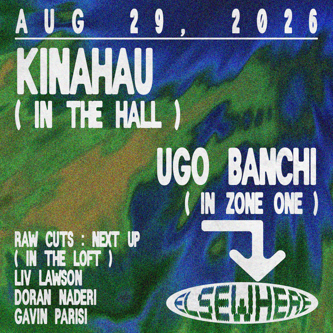 Flyer for KINAHAU, UGO BANCHI, RAW CUTS: NEXT UP (LIV LAWSON, DORAN NADERI, GAVIN PARISI)
