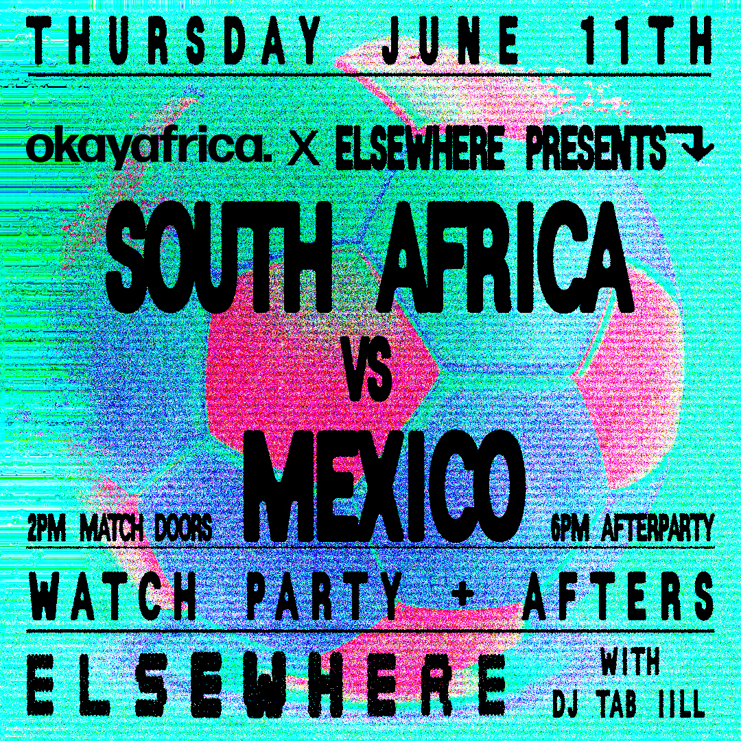 Flyer for South Africa vs Mexico World Cup Watch Party + Afters with DJ Tab IILL