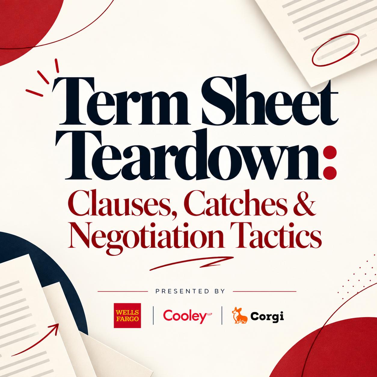 Flyer for Term Sheet Teardown: Clauses, Catches & Negotiation Tactics: presented by Wells Fargo and Cooley LLP