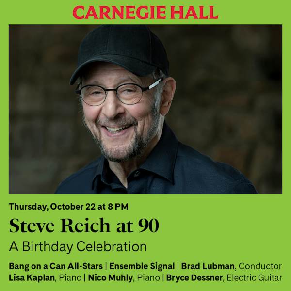 Flyer for Steve Reich at 90 A Birthday Celebration