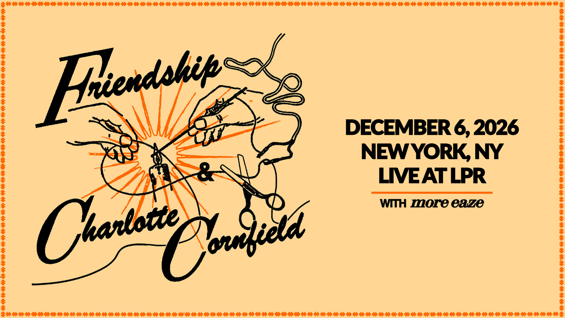 Flyer for Friendship & Charlotte Cornfield with more eaze