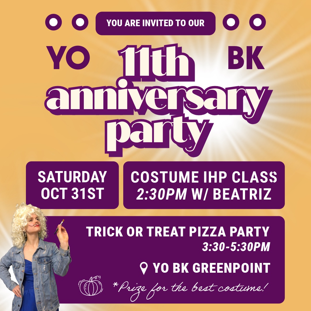 Flyer for YO BK 11th anniversary party (Costume IHP Class & Trick or Treat Pizza Party)