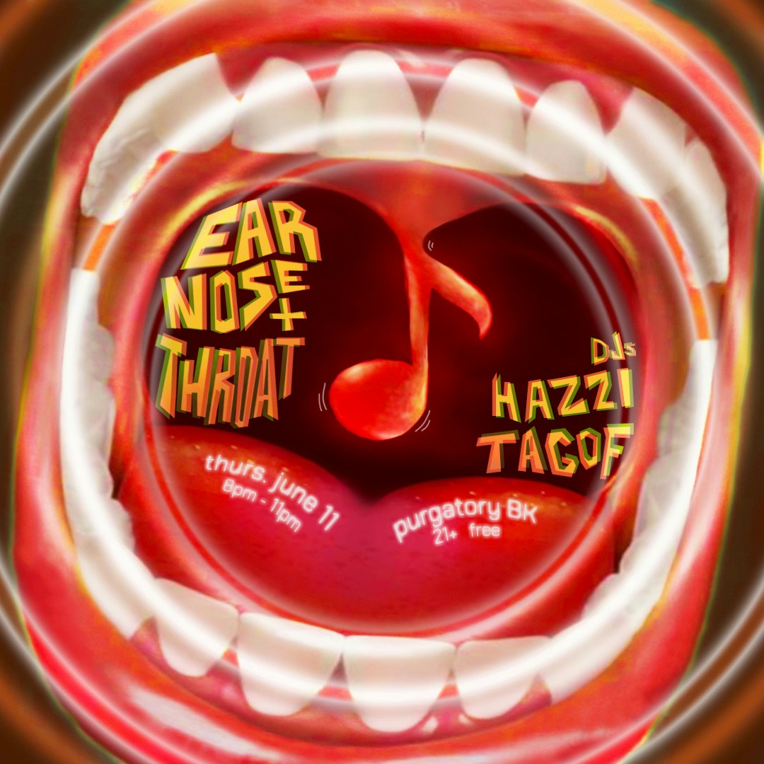 Flyer for EAR NOSE + THROAT with DJs Hazzi, Tacof