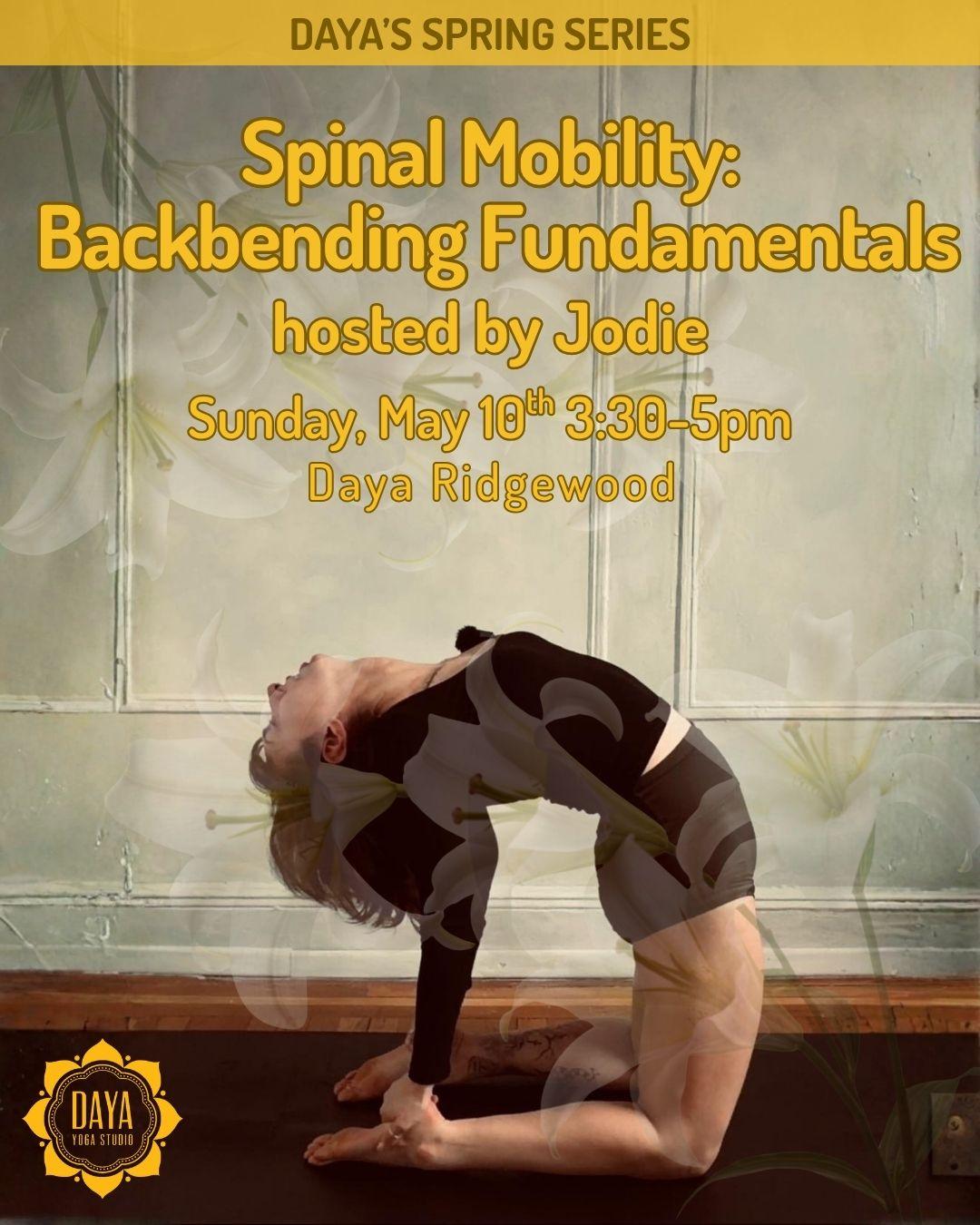 Flyer for Spinal Mobility: Backbending Fundamentals hosted by Jodie