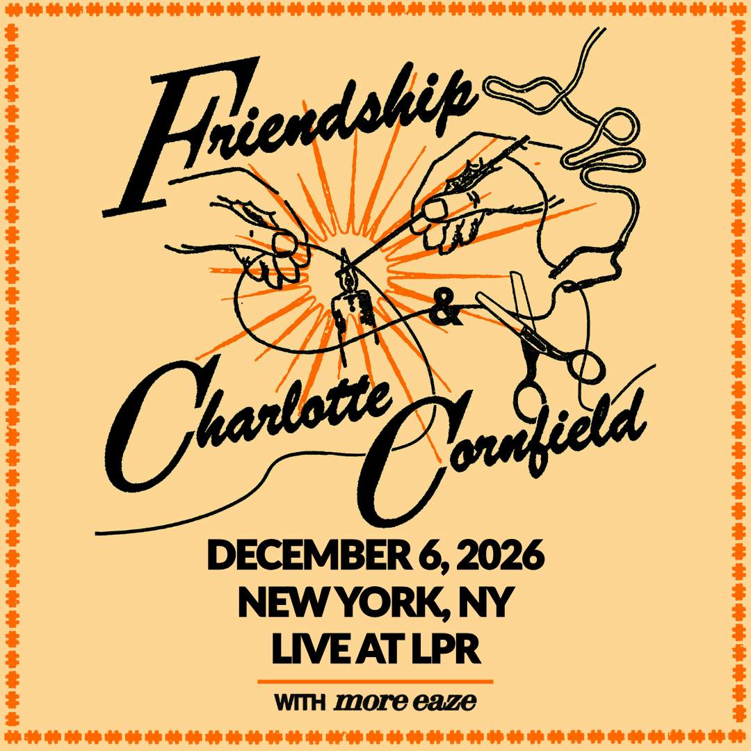 Flyer for Friendship & Charlotte Cornfield